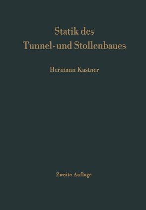 Statik des Tunnel- und Stollenbaues von Kastner,  Hermann