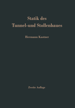 Statik des Tunnel- und Stollenbaues von Kastner,  H.