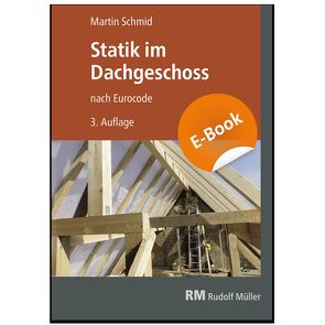 Statik im Dachgeschoss – E-Book (PDF) von Schmid,  Martin