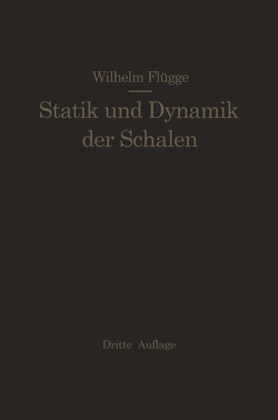 Statik und Dynamik der Schalen von Flügge,  Wilhelm