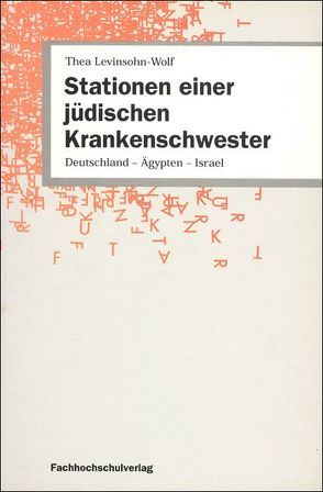 Stationen einer jüdischen Krankenschwester von Wolf-Levinsohn,  Thea