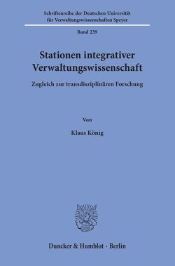 Stationen integrativer Verwaltungswissenschaft. von König,  Klaus