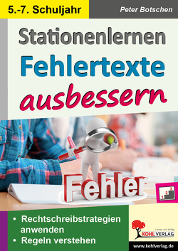 Stationenlernen Fehlertexte ausbessern / Klasse 5-7 von Botschen,  Peter