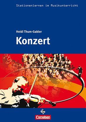 Stationenlernen im Musikunterricht – Konzert von Thum-Gabler,  Heidi