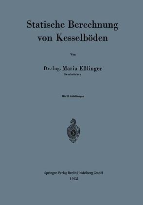 Statische Berechnung von Kesselböden von Eßlinger,  Maria