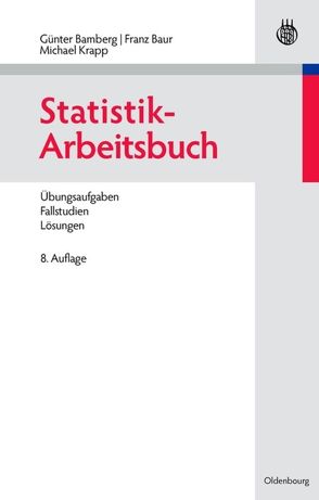 Statistik-Arbeitsbuch von Bamberg,  Günter, Baur,  Franz, Krapp,  Michael