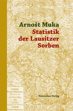 Statistik der Lausitzer Sorben von Lorenz,  Robert, Muka,  Arnošt