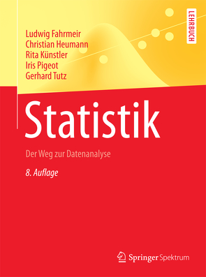 Statistik von Fahrmeir,  Ludwig, Heumann,  Christian, Künstler,  Rita, Pigeot,  Iris, Tutz,  Gerhard