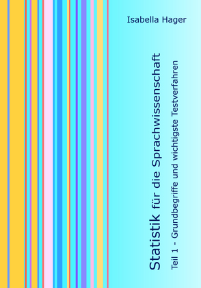 Statistik für die Sprachwissenschaft von Hager,  Isabella