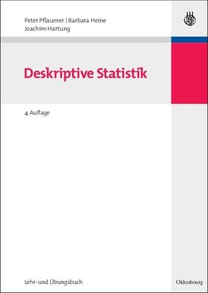 Statistik für Wirtschafts- und Sozialwissenschaften: Deskriptive Statistik von Hartung,  Joachim, Heine,  Barbara, Pflaumer,  Peter