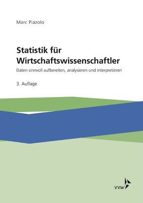 Statistik für Wirtschaftswissenschaftler von Piazolo,  Marc