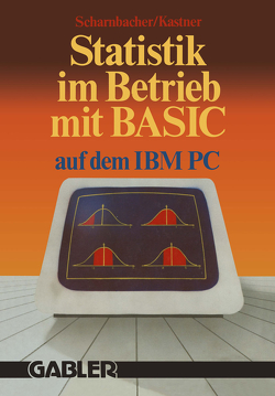 Statistik im Betrieb mit BASIC auf dem IBM-PC von Scharnbacher,  Kurt