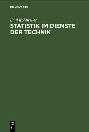 Statistik im Dienste der Technik von Kohlweiler,  Emil