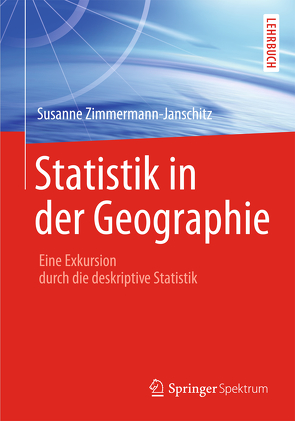 Statistik in der Geographie von Zimmermann-Janschitz,  Susanne