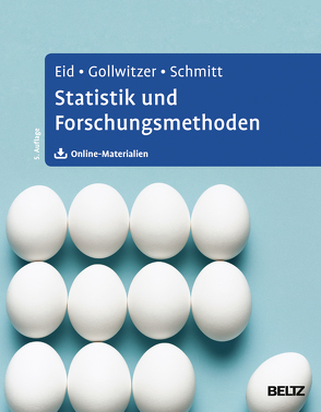 Statistik und Forschungsmethoden von Eid,  Michael, Gollwitzer,  Mario, Schmitt,  Manfred