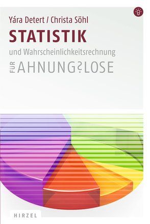 Statistik und Wahrscheinlichkeitsrechnung für Ahnungslose von Detert,  Yára, Söhl,  Christa