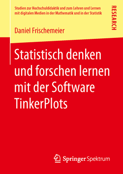 Statistisch denken und forschen lernen mit der Software TinkerPlots von Frischemeier,  Daniel