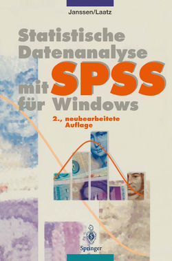 Statistische Datenanalyse mit SPSS für Windows von Janssen,  Jürgen, Laatz,  Wilfried