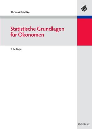 Statistische Grundlagen für Ökonomen von Bradtke,  Thomas