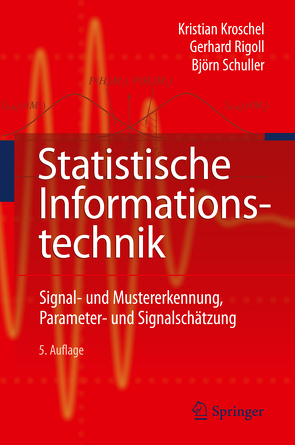 Statistische Informationstechnik von Kristian,  Kroschel, Rigoll,  Gerhard, Schuller,  Björn W.