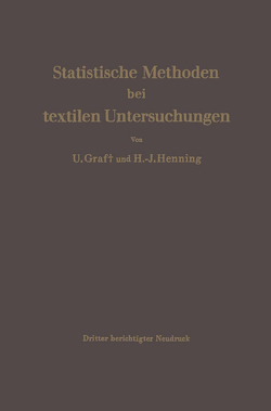 Statistische Methoden bei textilen Untersuchungen von Gräf,  Ulrich, Henning,  Hans-Joachim