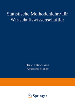 Statistische Methodenlehre für Wirtschaftswissenschaftler von Reichardt,  Ágnes, Reichardt,  Helmut