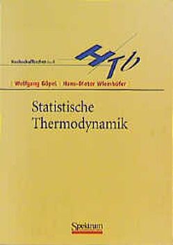 Statistische Thermodynamik von Göpel,  Wolfgang, Wiemhöfer,  Hans-Dieter