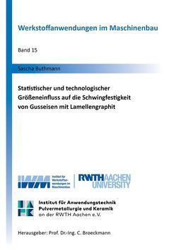 Statistischer und technologischer Größeneinfluss auf die Schwingfestigkeit von Gusseisen mit Lamellengraphit von Buthmann,  Sascha