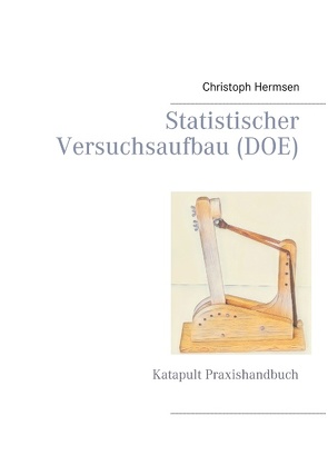 Statistischer Versuchsaufbau (DOE) von Hermsen,  Christoph