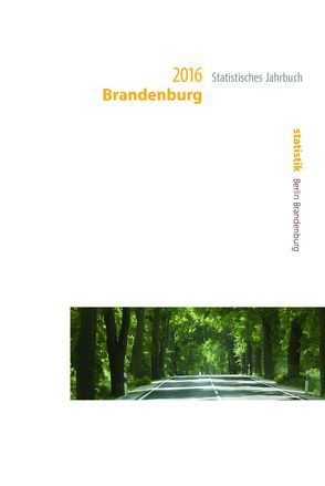 Statistisches Jahrbuch Brandenburg 2016 von Amt für Statistik,  Berlin-Brandenburg