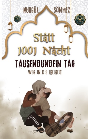 Statt „1001 Nacht“ 1001 Tag von Sönmez,  Nurgül