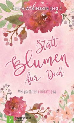 Statt Blumen für Dich von Atkinson,  Ruth