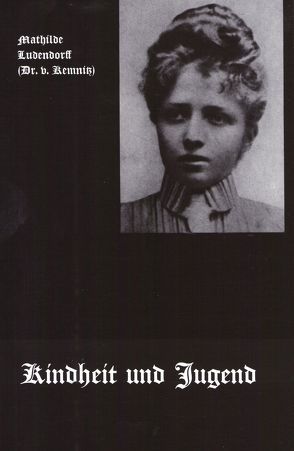 Statt Heiligenschein oder Hexenzeichen mein Leben / Lebenserinnerungen – Band I von Ludendorff,  Mathilde