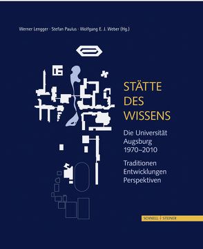 Stätte des Wissens von Lengger,  Werner, Paulus,  Stefan, Weber,  Wolfgang E. J.