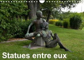 Statues entre euxCH-Version (Wandkalender 2022 DIN A4 quer) von Lara,  Romana