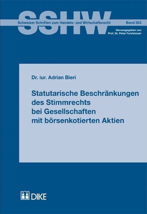 Statutarische Beschränkungen des Stimmrechts bei Gesellschaften mit börsenkotierten Aktien von Bieri,  Adrian