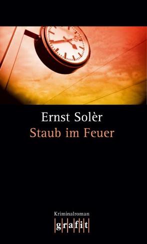 Staub im Feuer von Solèr,  Ernst