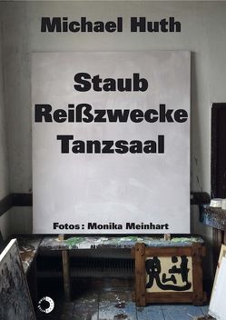 Staub Reißzwecke Tanzsaal von Huth,  Michael, Meinhart,  Monika