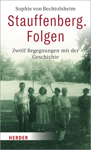 Stauffenberg. Folgen von Bechtolsheim,  Sophie von