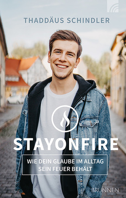 STAYONFIRE von Schindler,  Thaddäus