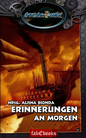 SteamPunk 1: Erinnerungen an Morgen von Bionda,  Alisha