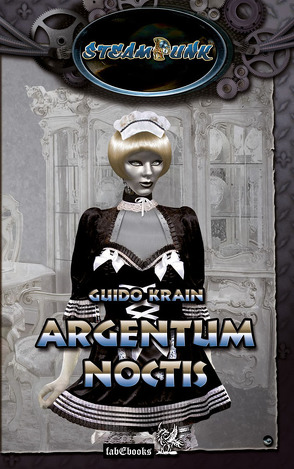 SteamPunk 3: Argentum Noctis von Krain,  Guido