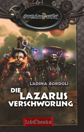 SteamPunk 6: Die Lazarus Verschwörung von Bordoli,  Ladina