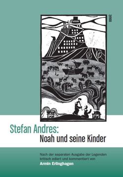 Stefan Andres: Noah und seine Kinder von Andres,  Stefan, Erlinghagen,  Armin