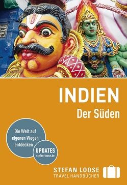 Stefan Loose Reiseführer Indien, Der Süden von Bhattacharya,  Malavika, Edwards,  Nick, Ganapathy,  Priya, Jacobs,  Daniel, Mallick,  Anurag, Meghji,  Shafik, Mills,  Rachel, Willmore,  Simon