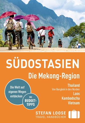 Stefan Loose Reiseführer Südostasien, Die Mekong Region von Düker,  Jan, Klinkmüller,  Volker, Loose,  Mischa, Loose,  Renate, Loose,  Stefan, Markand,  Andrea, Markand,  Markus, Meyers,  Marion