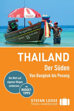 Stefan Loose Reiseführer Thailand Der Süden, Von Bangkok nach Penang von Klinkmüller,  Volker, Loose,  Mischa, Loose,  Renate, Loose,  Stefan, Markand,  Andrea, Markand,  Markus