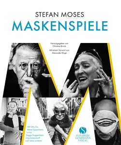 stefan moses – MASKENSPIELE von Brinck,  Christine, Kluge,  Alexander, Koch,  Sven, Moses,  Stefan, Pohlmann,  Ulrich