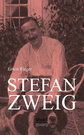 Stefan Zweig. Biographie von Rieger,  Erwin