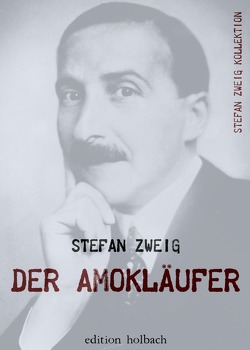 Stefan Zweig Kollektion / Der Amokläufer von Zweig,  Stefan